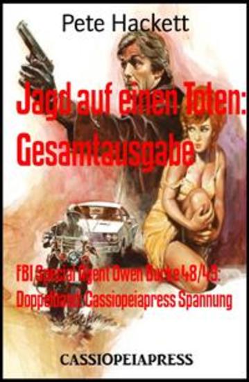 Jagd auf einen Toten: Gesamtausgabe - FBI Special Agent Owen Burke 48 49: Doppelband: Cassiopeiapress Spannung - cover