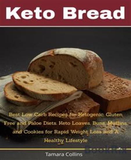 keto bread - Low Carb Recipes for Ketogenic Gluten Free and Paleo Diets Best Keto Loaves Muffins Cookies and Buns for Weight Loss - cover