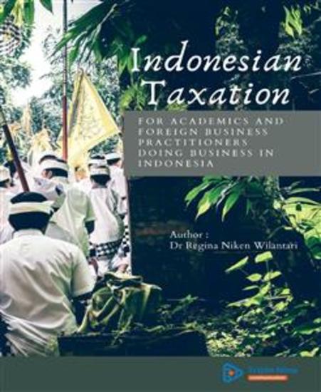 Indonesian Taxation - for Academics and Foreign Business Practitioners Doing Business in Indonesia - cover