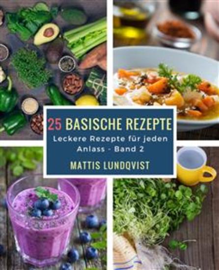 25 basische Rezepte - Leckere Rezepte für jeden Anlass - cover