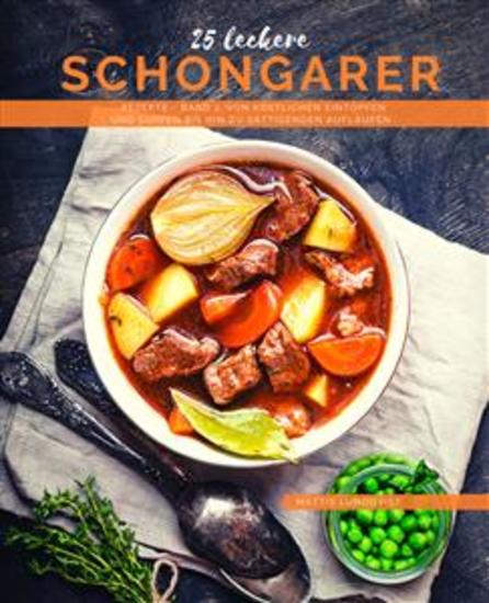 25 Leckere Schongarer-Rezepte - Band 1 - Von köstlichen Eintöpfen und Suppen bis hin zu sättigenden Aufläufen - cover