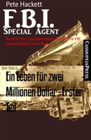 Ein Leben für zwei Millionen Dollar - Erster Teil - Band 52 der Cassiopeiapress Krimi Serie FBI Special Agent Owen Burke - cover
