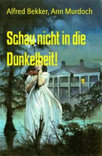 Schau nicht in die Dunkelheit! - Sechs Romantic Thriller - cover