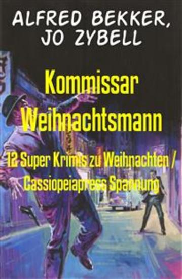 Kommissar Weihnachtsmann - 12 Super Krimis zu Weihnachten Cassiopeiapress Spannung - cover