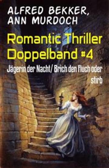 Romantic Thriller Doppelband #4 - Jägerin der Nacht Brich den Fluch oder stirb - cover