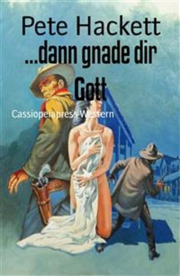 dann gnade dir Gott - Cassiopeiapress Western - cover