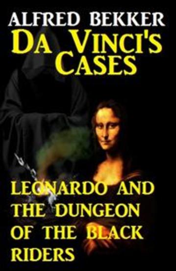 Da Vinci's Cases: Leonardo and the Dungeon of the Black Riders - cover
