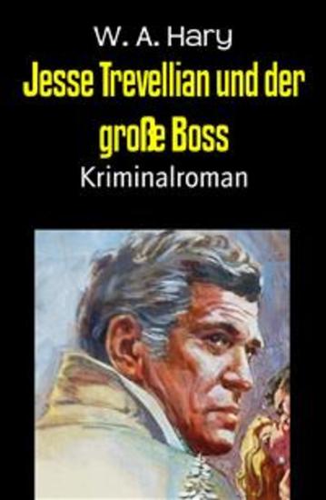 Jesse Trevellian und der große Boss - Kriminalroman - cover