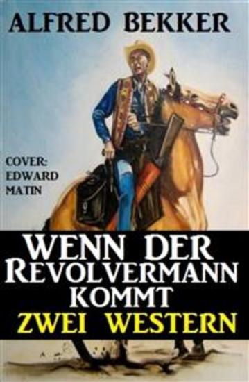Wenn der Revolvermann kommt: Zwei Western - cover