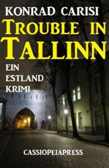 Trouble in Tallinn - Ein Estland Krimi - cover