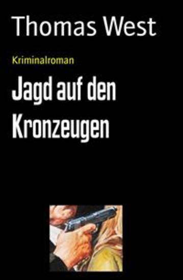 Jagd auf den Kronzeugen - Kriminalroman - cover
