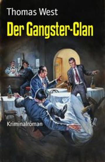 Der Gangster-Clan - Kriminalroman - cover
