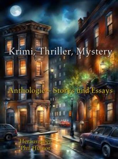 Krimi Thriller Mystery - Anthologie – Storys und Essays - cover