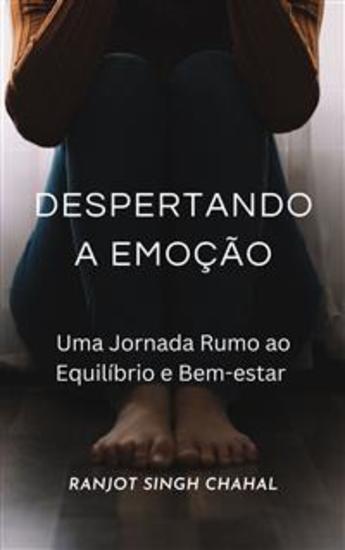 Despertando a Emoção: Uma Jornada Rumo ao Equilíbrio e Bem-estar - cover
