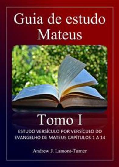Guia de Estudo: Mateus Tomo I - Estudo versículo por versículo do Evangelho de Mateus capítulos 1 a 14 - cover