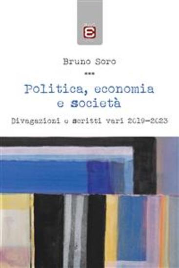 Politica economia e società - Divagazioni e scritti vari 2019-2023 - cover