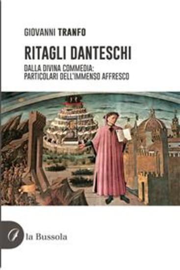 Ritagli danteschi - Dalla Divina Commedia: particolari dell’immenso affresco - cover