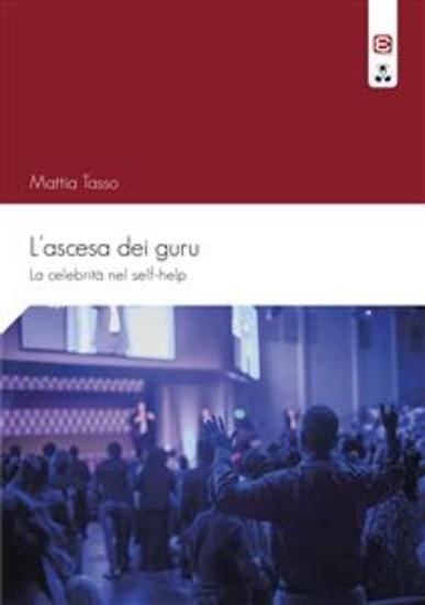 L'ascesa dei guru - La celebrità nel self-help - cover