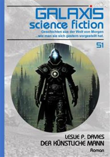 GALAXIS SCIENCE FICTION Band 51: DER KÜNSTLICHE MANN - Geschichten aus der Welt von Morgen - wie man sie sich gestern vorgestellt hat - cover