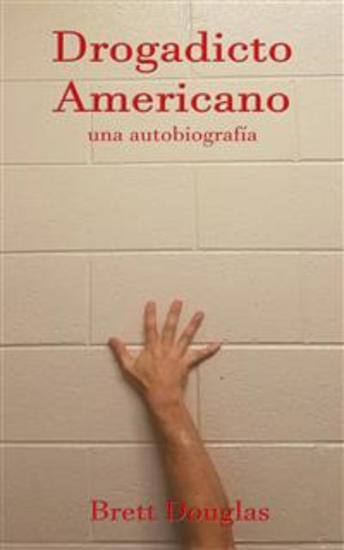 Drogadicto Americano - Una Autobiografía - cover