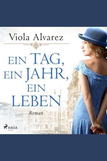 Ein Tag ein Jahr ein Leben: Roman | Die berührende Frauensaga eines Jahrhundertlebens - cover