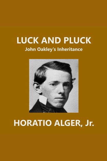 Luck and Pluck - John Oakley's Inheritance - cover