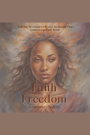 Faith to Freedom - A 30-Day Devotional for Women Reclaiming their Confidence and Self-Worth - cover