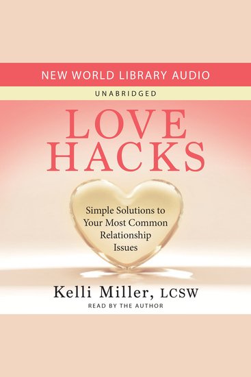 Love Hacks - Simple Solutions to Your Most Common Relationship Issues - cover