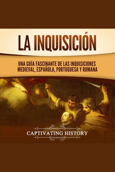 La Inquisición: Una guía fascinante de las Inquisiciones medieval española portuguesa y romana - cover