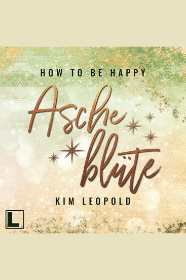 Ascheblüte - How to be Happy Band 2 (ungekürzt) - cover