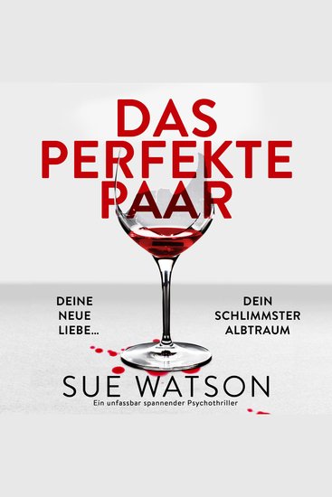 Das perfekte Paar - Ein unfassbar spannender Psychothriller (Ungekürzt) - cover