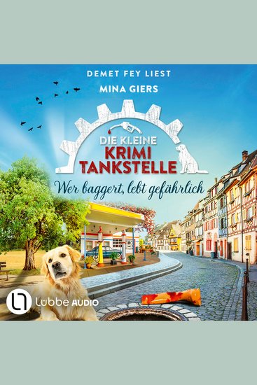 Wer baggert lebt gefährlich - Die kleine Krimi-Tankstelle Folge 6 (Ungekürzt) - cover
