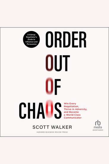 Order Out of Chaos - A Kidnap Negotiator's Guide to Influence and Persuasion - cover