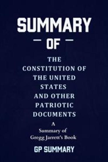 Summary of The Constitution of the United States and Other Patriotic Documents by Gregg Jarrett - cover