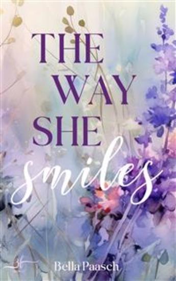 The Way She Smiles - Eine gefühlvolle Enemies-to-Lovers New Adult Romance - cover