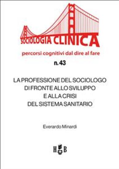 La professione del sociologo di fronte allo sviluppo e alla crisi del Sistema Sanitario - cover