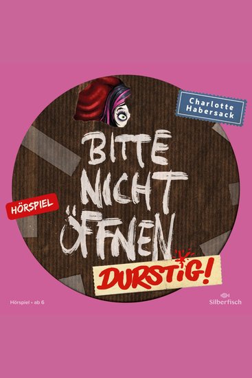Bitte nicht öffnen - Hörspiele 3: Durstig! Das Hörspiel - cover