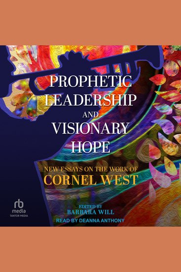 Prophetic Leadership and Visionary Hope - New Essays on the Work of Cornel West - cover