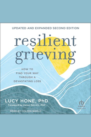 Resilient Grieving Second Edition - How to Find Your Way Through a Devastating Loss - cover