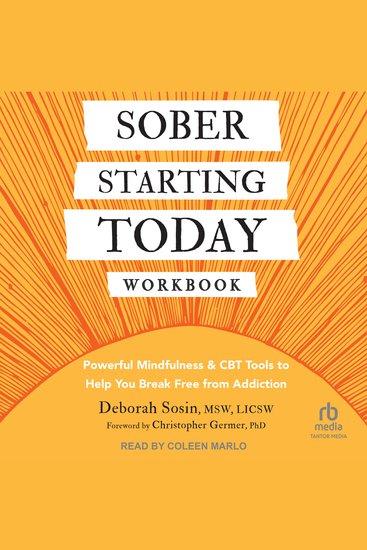 Sober Starting Today Workbook - Powerful Mindfulness and CBT Tools to Help You Break Free from Addiction - cover
