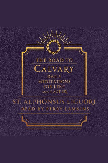 The Road to Calvary - Daily Meditations for Lent and Easter - cover