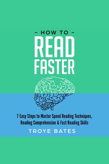 How to Read Faster: 7 Easy Steps to Master Speed Reading Techniques Reading Comprehension & Fast Reading Skills - cover