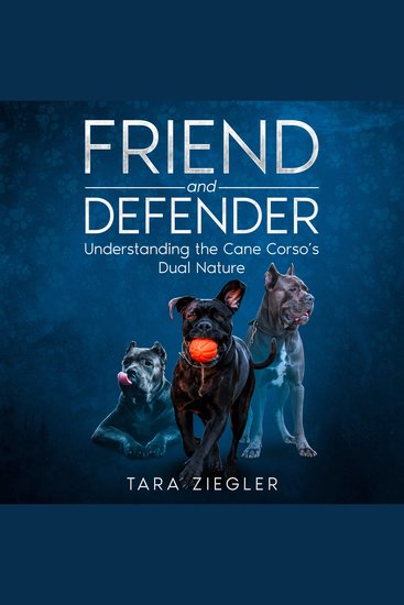 Friend and Defender - Understanding the Cane Corso’s Dual Nature - cover