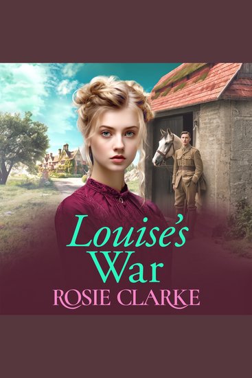 Louise's War - A heartfelt wartime saga novel from bestseller Rosie Clarke - cover