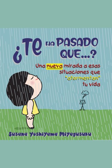 ¿Te ha pasado que? - Una nueva mirada a esas situaciones que "atormentan" tu vida - cover