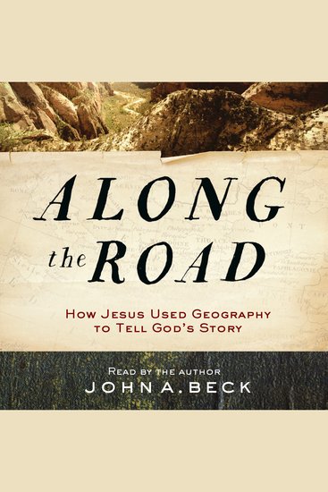 Along the Road - How Jesus Used Geography to Tell God's Story - cover