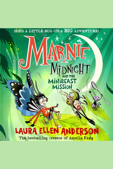 Marnie Midnight and the Minibeast Mission: New for 2025 a magical illustrated world for children aged 7-9 from the bestselling creator of Amelia Fang (Marnie Midnight Book 3) - cover