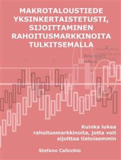 Macroeconomics made simple investing by interpreting the financial markets - How to read the financial markets in order to invest with greater awareness - cover