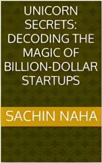 Unicorn Secrets: Decoding the Magic of Billion-Dollar Startups - cover