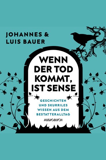 Wenn der Tod kommt ist Sense - Unglaubliche Geschichten und skurriles Wissen aus dem Bestatteralltag - cover
